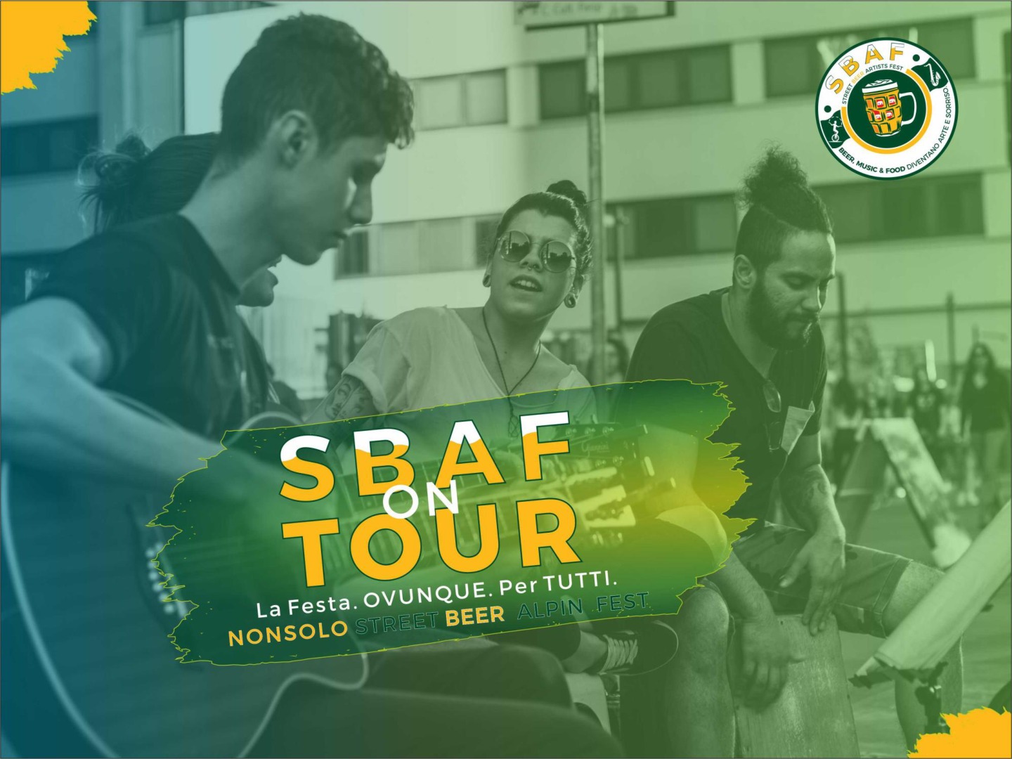 SBAF on Tour - La Festa. OVUNQUE. Per TUTTI. NonSolo Street Beer Alpin Fest